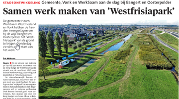 Werk maken van ’Westfrisiapark’: Vonk, WerkSaam en gemeente gaan het samen doen bij Bangert en Oosterpolder